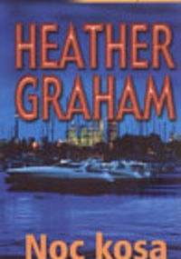 Noc Kosa - Heather Graham