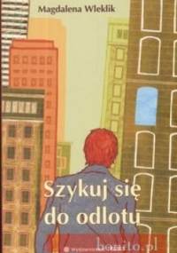 Szykuj się do odlotu - Magdalena Wleklik