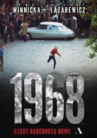 1968. Czasy nadchodzą nowe - Ewa Winnicka, Cezary Łazarewicz