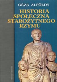 Historia społeczna starożytnego Rzymu - Geza Alfoldy