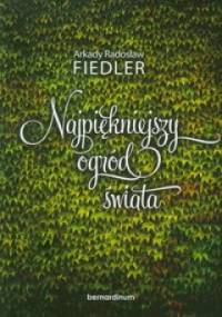 Najpiękniejszy ogród świata - Arkady Radosław Fiedler