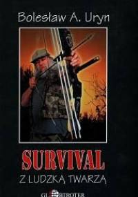 Survival z ludzką twarzą - Bolesław A. Uryn