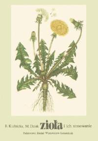 Zioła i ich stosowanie - Barbara Kuźnicka, Maria Dziak