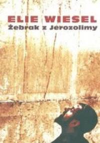 Żebrak z Jerozolimy - Elie Wiesel