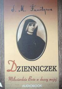Dzienniczek Św. Siostry Faustyny Kowalskiej [Audiobook PL]