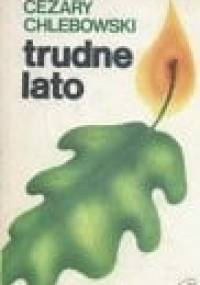 Trudne lato - Cezary Chlebowski