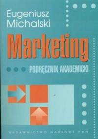 Marketing Podręcznik akademicki - Eugeniusz Michalski