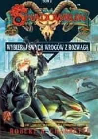 Wybieraj swych wrogów z rozwagą - Robert N. Charrette