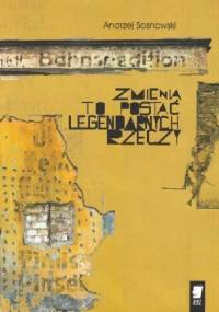 Zmienia to postać legendarnych rzeczy - Andrzej Sosnowski