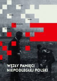Węzły pamięci niepodległej Polski