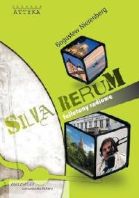 Silva rerum. Felietony radiowe - Bogusław Nierenberg