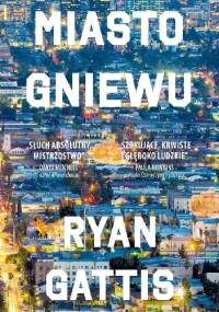Miasto gniewu - Ryan Gattis