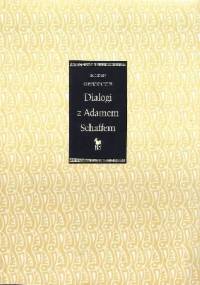 Dialogi z Adamem Schaffem - Bohdan Chwedeńczuk