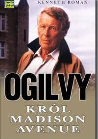 Ogilvy król Madison Avenue - Kenneth Roman