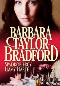 Spadkobiercy Emmy Harte - Barbara Taylor Bradford