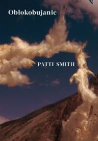 Obłokobujanie - Patti Smith