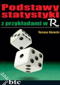 Podstawy statystyki z przykładami w R - Górecki Tomasz
