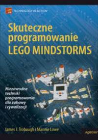 Skuteczne programowanie Lego Mindstorms - Trobaugh James J., Lowe Mannie