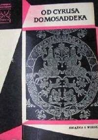 Od Cyrusa do Mosaddeka - Franciszek Machalski