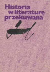 Historia w literaturę przekuwana - Teodor Parnicki