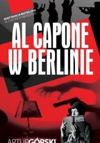Al Capone w Berlinie - Artur Górski