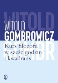 Kurs filozofii w sześć godzin i kwadrans - Witold Gombrowicz