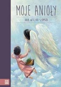 Moje Anioły - Anna Witczak-Szumska