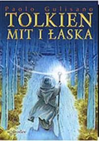 Tolkien. Mit i łaska - Paolo Gulisano