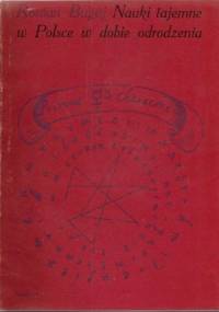 Nauki tajemne w Polsce w dobie odrodzenia. - Roman Bugaj