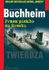 Przez piekło do Brestu - Lothar-Günther Buchheim