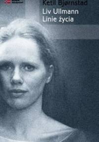 Liv Ullmann - linie życia - Ketil Bjørnstad