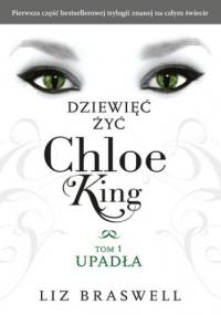 Dziewięć żyć Chloe King. Upadła - Liz Braswell