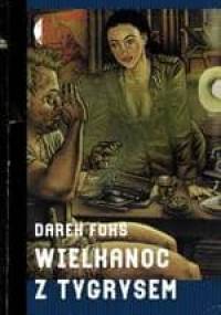 Wielkanoc z tygrysem - Darek Foks