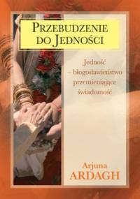 Przebudzenie do jedności (Arjuna Ardagh) - Arjuna Ardagh