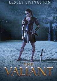 The Valiant - Lesley Livingston