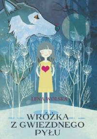Wróżka z gwiezdnego pyłu - Lena Wolska