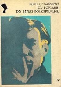 Od pop-artu do sztuki konceptualnej - Urszula Czartoryska