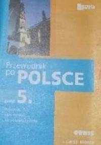 Przewodnik po Polsce część 5 - praca zbiorowa