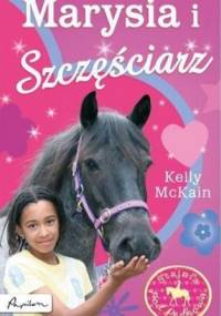 Marysia i Szczęściarz. Stajnia pod Podkową - Kelly McKain