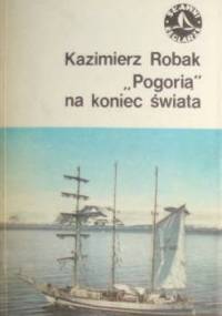 „Pogorią” na koniec świata - Kazimierz Robak