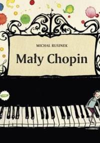 Mały Chopin - Michał Rusinek, Joanna Rusinek