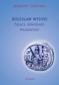 Bolesław Wysoki. Tułacz, repatriant, malkontent - Benedykt Zientara