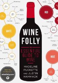 Wine Folly: The Essential Guide to Wine - Puckette Madeline, Justin Hammack