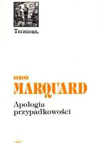 Apologia przypadkowości. Studia filozoficzne - Odo Marquard