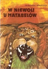 W niewoli u Matabelów - František Běhounek