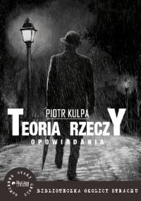 Teoria rzeczy - Piotr Kulpa