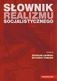 Słownik realizmu socjalistycznego - Wojciech Tomasik, Zdzisław Łapiński