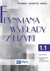 Feynmana wykłady z fizyki - Tom 1, część 1 - Mechanika, szczególna teoria względności