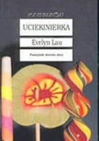 Uciekinierka - Evelyn Lau