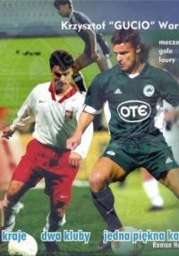 Krzysztof "Gucio" Warzycha. Dwa kraje, dwa kluby, jedna piękna kariera - Roman Hurkowski